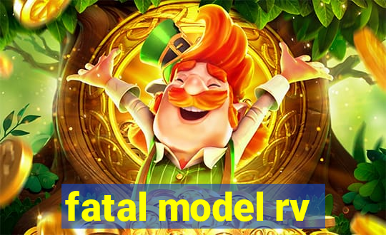 fatal model rv